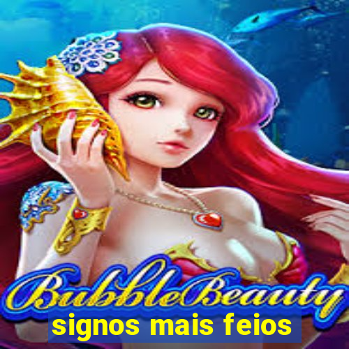 signos mais feios